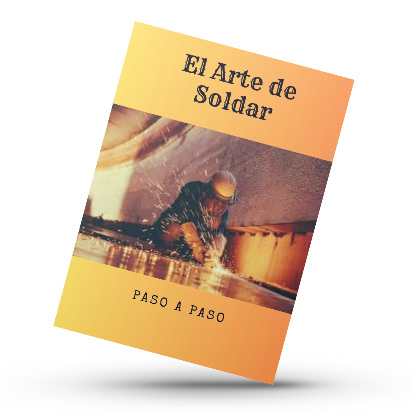 El Arte de Soldar:  Paso a Paso